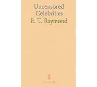 Uncensored Celebrities: Concise portraits of early 20th-century leaders and the ideas that shaped nations