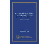 Uncertainties of federal child health policies: impact in two states