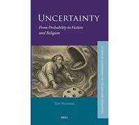 Uncertainty: From Probability to Fiction and Religion: 3 (Studies in Mathematics in the Arts and Humanities)