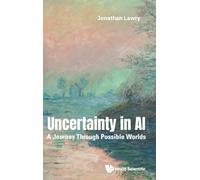 UNCERTAINTY IN AI: A JOURNEY THROUGH POSSIBLE WORLDS