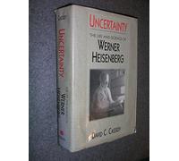 Uncertainty: Life and Science of Werner Heisenberg