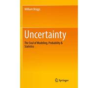 Uncertainty: The Soul of Modeling, Probability & Statistics