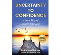 Uncertainty to Confidence: A New Way of Living Your Life