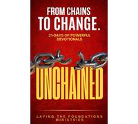 UNCHAINED: From Chains to Change