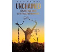 Unchained Healing From Abuse: An Interactive Workbook