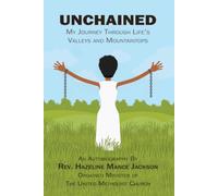 Unchained: My Journey Through Life's Valleys and Mountaintops