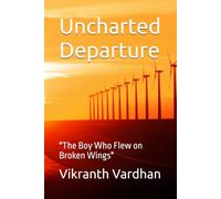 Uncharted Departure: "The Boy Who Flew on Broken Wings"