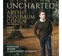 Uncharted. Lieder de Korngold, Brahms, C. et R. Schumann. Nussbaum Cohen, Churchwell.