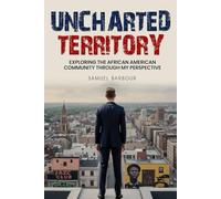 UNCHARTED TERRITORY: Exploring The African American Community Through My Perspective