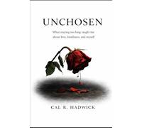 UNCHOSEN: What staying too long taught me about love, loneliness and myself