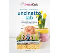 Uncinetto lab. Il metodo passo dopo passo per imparare punti e tecniche partendo da zero (Hobby)