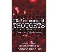 UNcircumcised Thoughts about Love, Loss, Life, and Lessons: Adult themed Poetry Book