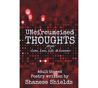 UNcircumcised Thoughts about Love, Loss, Life, and Lessons: Adult themed Poetry Book