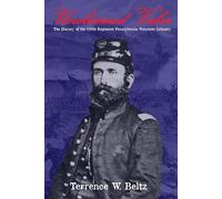 Unclaimed Valor: The History of the One Hundred and Thirtieth Regiment Pennsylvania Volunteer Infantry