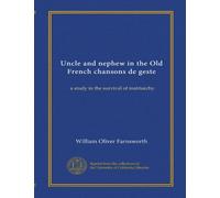 Uncle and nephew in the Old French chansons de geste: a study in the survival of matriarchy