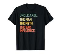 Uncle Axel Cita El Hombre El Mito La Mala Influencia Divertido Camiseta