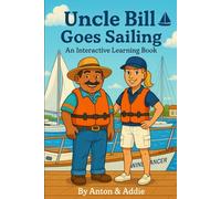 Uncle Bill Goes Sailing: An Interactive Learning Book (The Uncle Bill Adventure Series)