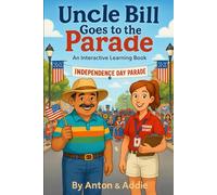Uncle Bill Goes to the Parade: An Interactive Learning Book (The Uncle Bill Adventure Series)