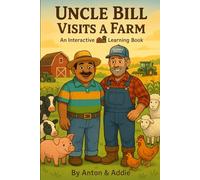 Uncle Bill Visits a Farm: An Interactive Learning Book (The Uncle Bill Adventure Series)