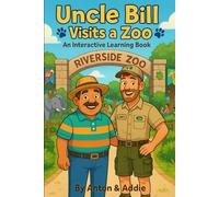 Uncle Bill Visits a Zoo: An Interactive Learning Book (The Uncle Bill Adventure Series)