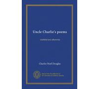 Uncle Charlie's poems: mirthful and otherwise