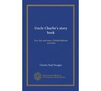Uncle Charlie's story book: Fun, fact, and fancy. (Fiftieth birthday souvenir)