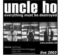 Uncle Ho - Everything Must Be Detroyed