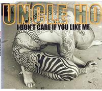 Uncle Ho - I Don't Care If You Like Me [Import]