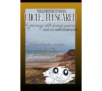UNCLE... I'M SCARED: A journey into being scared (THE ADVENTURES OF UDABAR IN)