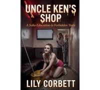Uncle Ken's Shop: A Soho Education in Forbidden Taste (Daddy Issues: Forbidden Taboo Mentors)