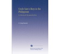 Uncle Sam's Boys in the Philippines: Or, Following the Flag Against the Moros