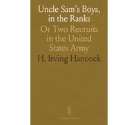 Uncle Sam's Boys, in the Ranks: Or Two Recruits in the United States Army