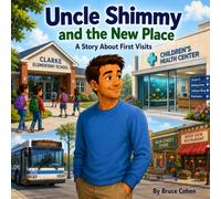Uncle Shimmy and the New Place: A Story About First Visits