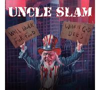 Uncle slam - Will work for food - when god dies
