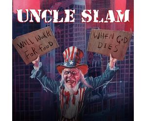 Uncle slam - Will work for food - when god dies