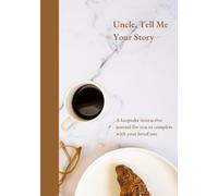 Uncle, Tell Me your Story (US Version): A keepsake journal to record your uncle's memories and stories. Guided questions with prompts to create family ... Your Story (US version): male family members)