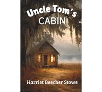 Uncle Tom’s Cabin (Annotated)