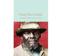 Uncle Tom's Cabin: H.B. Stowe (Macmillan Collector’s Library)