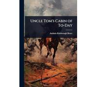 Uncle Tom's Cabin of To-Day