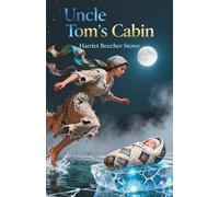 Uncle Tom's Cabin: The Classic Edition
