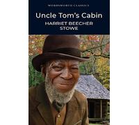 Uncle Tom's Cabin (Wordsworth Classics)