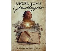 Uncle Tom's Granddaughter: A Civil War Era Family Saga