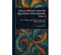 Uncle Tweazy and His Quizzical Neighbours, Vol. 2