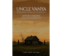 UNCLE VANYA: Scenes from Country Life in Four Acts (Large Print Edition)