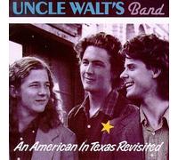 Uncle Walts Band - American in Texas Revisited [Casete]
