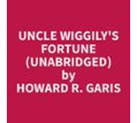 Uncle Wiggilys Fortune (unabridged) (audiolibro)