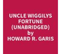 Uncle Wiggilys Fortune (unabridged) (audiolibro)