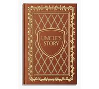 Uncle's Story: A Memory and Keepsake Journal for My Family: 17 (Heirloom Story Books and Guided Journals)
