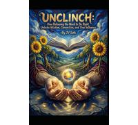UNCLINCH: How Releasing the Need to Be Right Unlocks Wisdom, Connection, and True Influence (Hard Life Problems Worth Solving)