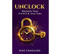 Unclock - Reclaim Your P.O.W.E.R. Over Time